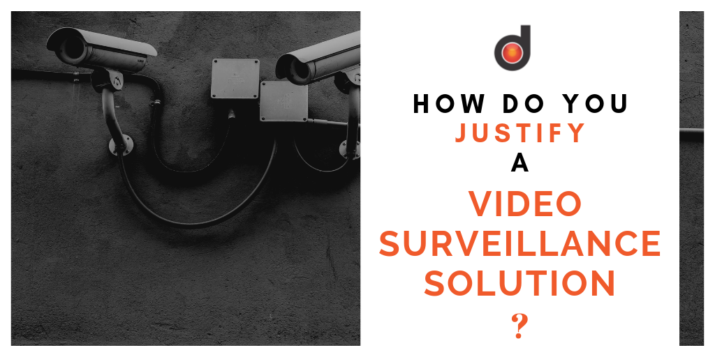 Justify a Video Surveillance Solution